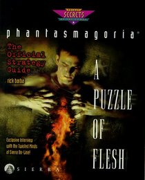 Phantasmagoria: A Puzzle of Flesh : The Official Strategy Guide (Phantasmagoria , No 2)