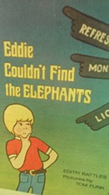 Eddie Couldn't Find the Elephants.