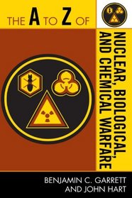The A to Z of Nuclear, Biological and Chemical Warfare (A to Z Guides)