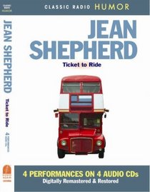 Jean Shepherd Ticket to Ride (Classic Radio Humor)