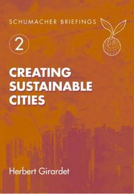 Creating Sustainable Cities (Schumacher Briefing, No. 2.)