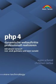 PHP 4 - new technology . Dynamische Webauftritte professionell realisieren