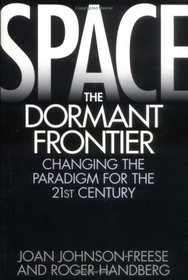 Space, the Dormant Frontier