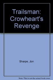 Crowheart's Revenge (Trailsman, No 151)