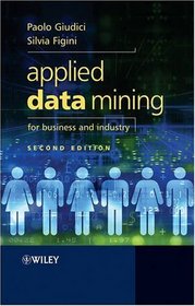 Applied Data Mining for Business and Industry (Statistics in Practice)