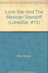 Lone Star And The Mexican Standoff (LoneStar, #15)