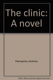 The clinic: A novel