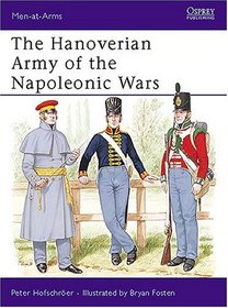 The Hanoverian Army of the Napoleonic Wars (Men-at-Arms)