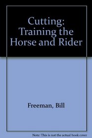 Cutting: Training the Horse and Rider