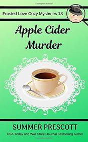 Apple Cider Murder (Frosted Love, Bk 18)