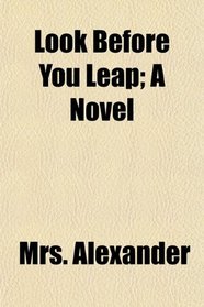 Look Before You Leap; A Novel