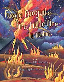 Fuego, Fuegito/ Fire, Little Fire (English and Spanish Edition)
