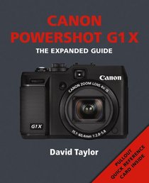 Canon G1X: The Expanded Guide (Expanded Guides)