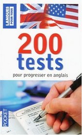 200 Tests pour progresser en anglais (French Edition)