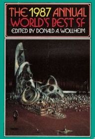 The 1987 Annual World's Best SF