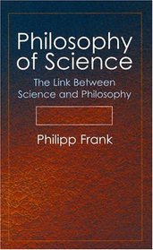 Philosophy of Science: The Link Between Science and Philosophy