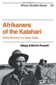 Afrikaners of the Kalahari: White Minority in a Black State (African Studies)