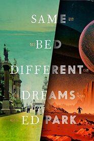 Same Bed Different Dreams: A Novel