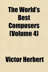 The World's Best Composers (Volume 4)