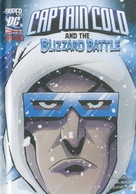 Captain Cold and the Blizzard Battle (Dc Super Heroes (Dc Super Villains))