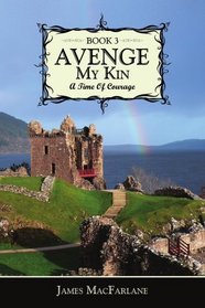 Avenge My Kin - Book 3: A Time Of Courage