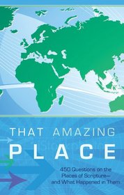 That Amazing Place: A Bible-Lands Trivia Challenge (Bible Trivia (Working Series Title))