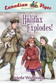 Canadian Flyer Adventures #17: Halifax Explodes!