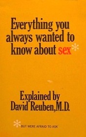 Everything You Always Wanted to Know About Sex But Were Afraid to Ask