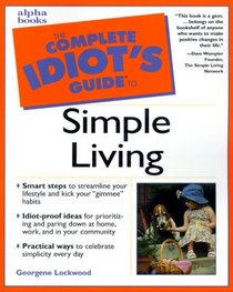 Complete Idiot's Guide to Simple Living