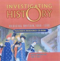 Medieval Britain 1066-1500: Teacher's Resource Cd-rom (Investigating History)