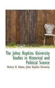 The Johns Hopkins University Studies in Historical and Political Science