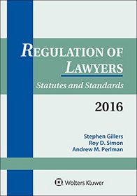 Regulation of Lawyers: Statutes & Standards 2016 Supplement