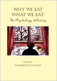 Why We Eat What We Eat: The Psychology of Eating