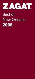 Zagat 2008 Best of New Orleans (Zagatsurvey: New Orleans Restaurants)