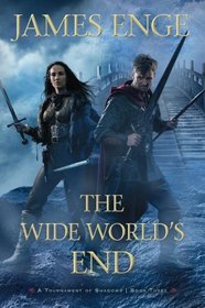 The Wide World's End (A Tournament of Shadows)