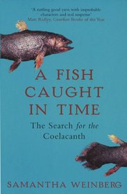 A Fish Caught In Time: The Search for the Coelacanth