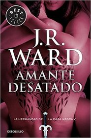 Amante desatado  #5 / Lover Unbound #5: La Hermandad de la Daga Negra (Spanish Edition)