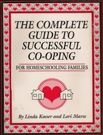 The Complete Guide to Successful Co-oping for Homeschool Families