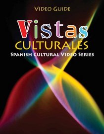 Vistas culturales Video Guide