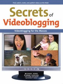 Secrets of Videoblogging (Secrets of...)