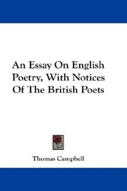 An Essay On English Poetry, With Notices Of The British Poets