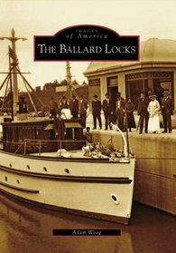 The Ballard Locks (Images of America: Washington)