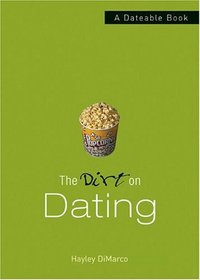 The Dirt On Dating (Dateable Book)