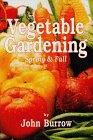 Vegetable Gardening: Spring & Fall