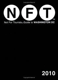 Not for Touristsguide to Washington DC 2010 (Not for Tourists Guide to Brooklyn) (Not for Tourists Guidebook)