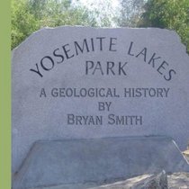 A Geological History of Yosemite Lakes Park