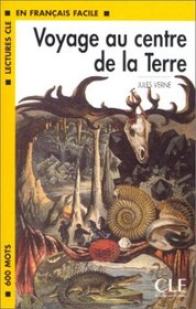 Voyage au centre de la Terre Lectures Cle En Francais Facile - Level 1 (French Edition)