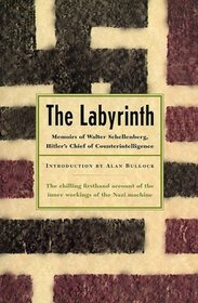 The Labyrinth: Memoirs of Walter Schellenberg, Hitler's Chief of Counterintelligence