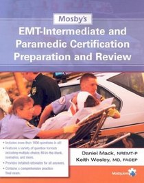 Mosby's Emt-Intermediate and Paramedic Certification Preparation and Review (Mosby's EMT-Intermediate  Paramedic Certification Preparation  Review)