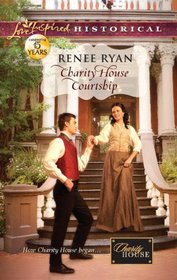 Charity House Courtship (Charity House, Bk 5) (Love Inspired Historical, No 147)